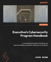 Executive s Cybersecurity Program Handbook