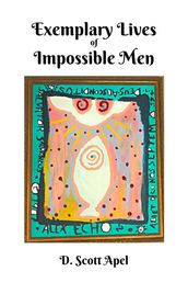 Exemplary Lives of Impossible Men