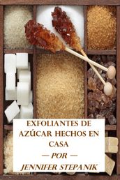 Exfoliantes de Azúcar Hechos en Casa