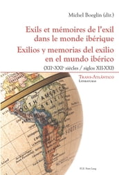 Exils et mémoires de l exil dans le monde ibérique Exilios y memorias del exilio en el mundo ibérico