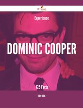 Experience Dominic Cooper - 125 Facts