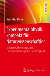 Experimentalphysik kompakt für Naturwissenschaftler