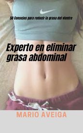 Experto en eliminar grasa abdominal