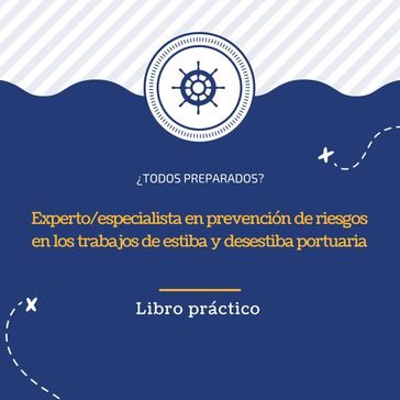 Experto/especialista en prevención de riesgos en los trabajos de estiba y desestiba portuaria - Jose Manuel Ferro Veiga