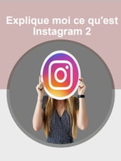 Explique moi ce qu est Instagram 2