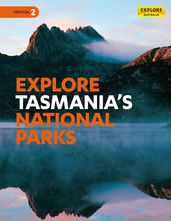 Explore Tasmania s National Parks