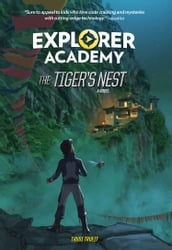 Explorer Academy: The Tiger s Nest (Book 5)