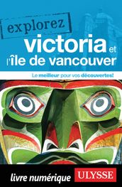 Explorez Victoria et l île de Vancouver