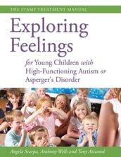 Exploring Feelings for Young Children with High-Functioning Autism or Asperger s Disorder