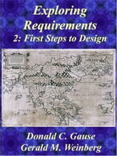 Exploring Requirements 2: First Steps into Design