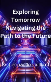 Exploring Tomorrow Navigating the Path to the Future