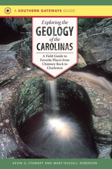 Exploring the Geology of the Carolinas - Kevin G. Stewart - Mary-Russell Roberson