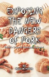 Exposing the New Dangers of Pork: Earth s Organic Garbage Disposal