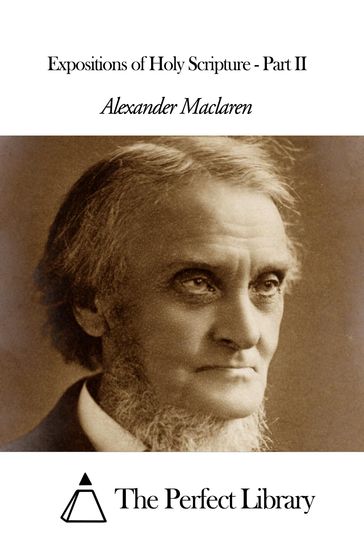 Expositions of Holy Scripture - Part II - Alexander Maclaren