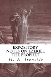Expository Notes on Ezekiel the Prophet