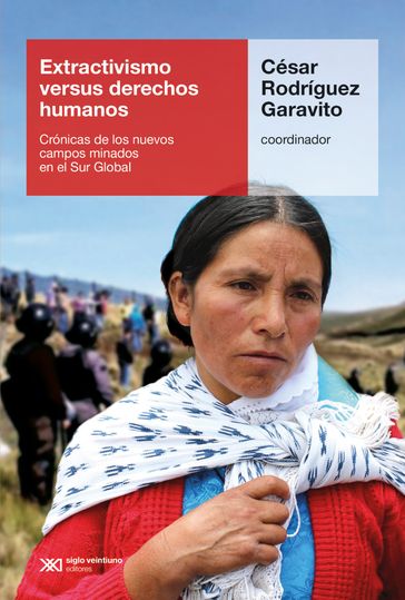 Extractivismo versus derechos humanos - César Rodríguez Garavito