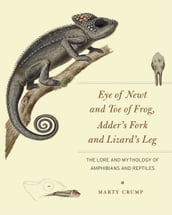 Eye of Newt and Toe of Frog, Adder s Fork and Lizard s Leg