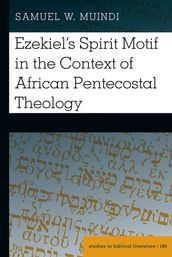 Ezekiel s Spirit Motif in the Context of African Pentecostal Theology