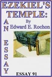 Ezekiel s Temple: An Essay