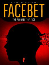 FACEBET: The Alphabet of Face (bilingual edition EN-PT)