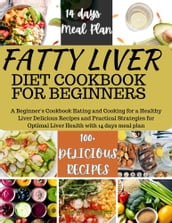 FATTY LIVER DIET COOKBOOK FOR BEGINNERS