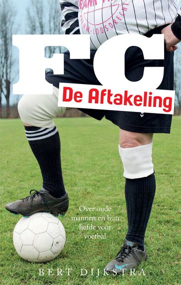 FC De Aftakeling - Bert Dijkstra