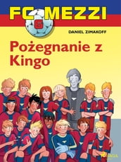 FC Mezzi 6 - Poegnanie z Kingo