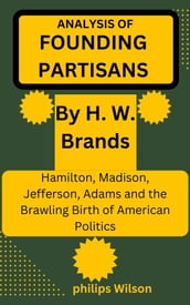 FOUNDING PARTISANS By H. W. Brands