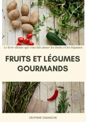 FRUITS ET LEGUMES GOURMANDS