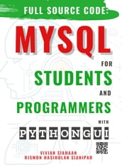 FULL SOURCE CODE: MYSQL FOR STUDENTS AND PROGRAMMERS WITH PYTHON GUI