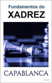 FUNDAMENTOS DO XADREZ - Capablanca