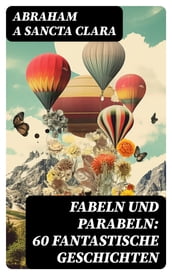 Fabeln und Parabeln: 60 Fantastische Geschichten