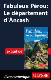 Fabuleux Pérou: Le département d Ancash