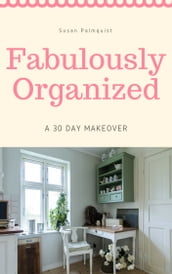 Fabulously Organized A 30 Day Money Makeover