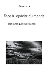 Face à l opacité du monde