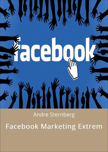 Facebook Marketing Extrem - Andre Sternberg