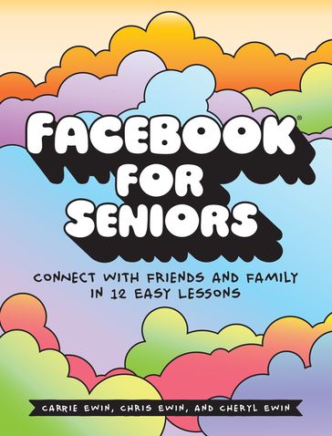 Facebook for Seniors - Carrie Ewin - Cheryl Ewin - Chris Ewin