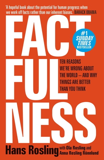 Factfulness - Hans Rosling - Ola Rosling - Anna Rosling Ronnlund