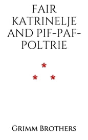 Fair Katrinelje and Pif-Paf-Poltrie