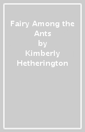 Fairy Among the Ants