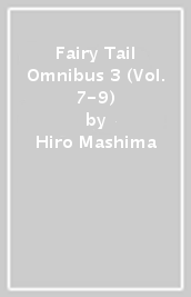 Fairy Tail Omnibus 3 (Vol. 7-9)