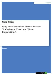 Fairy Tale Elements in Charles Dickenss  A Christmas Carol  and  Great Expectations 