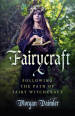 Fairycraft ¿ Following the Path of Fairy Witchcraft