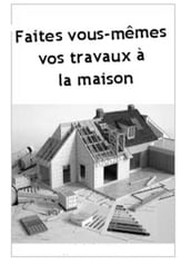 Faites vous-mêmes vos Travaux à la maison