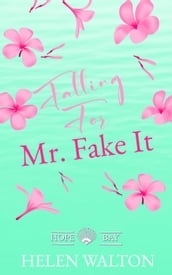 Falling For Mr. Fake It