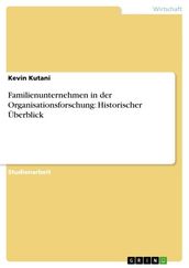 Familienunternehmen in der Organisationsforschung: Historischer Überblick