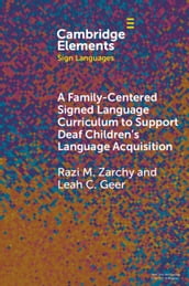 A Family-Centered Signed Language Curriculum to Support Deaf Children s Language Acquisition