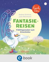 FamilyFlow. Fantasiereisen. Frühlingszauber zum Einschlafen