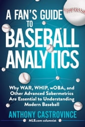 A Fan s Guide to Baseball Analytics