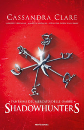 Fantasmi del mercato delle ombre. Shadowhunters